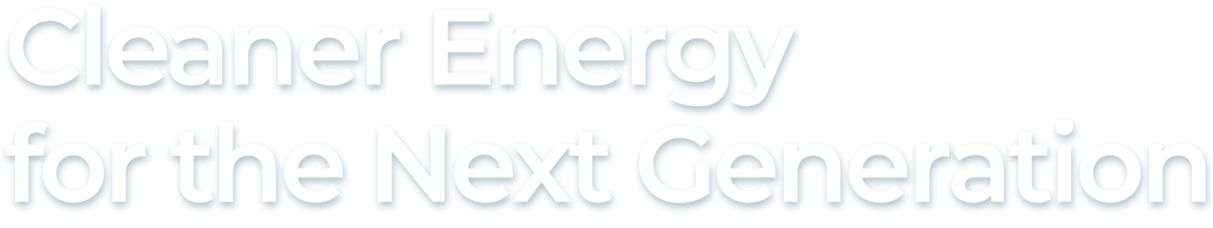 Cleaner Energy for the Next Generation